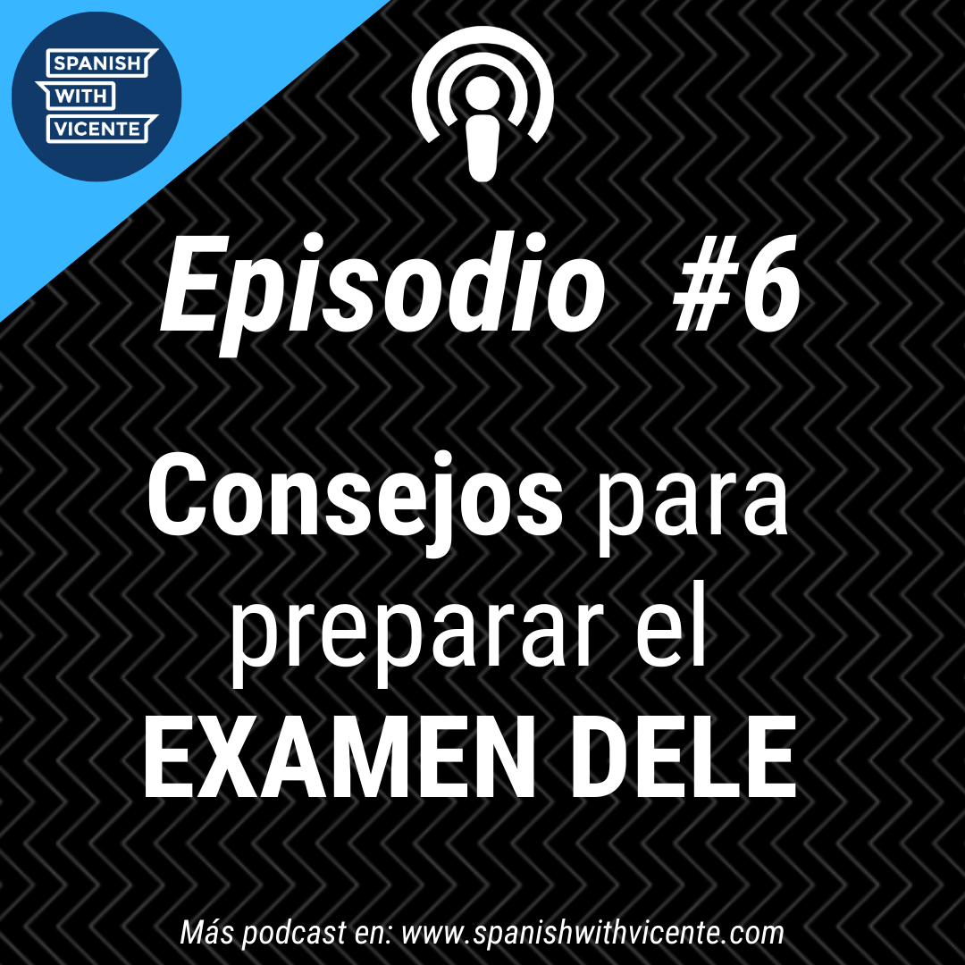 Podcast con consejos preparar examen dele