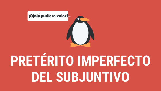 Curso del Pretérito Imperfecto del Subjuntivo