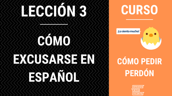 Lección 3 como excusarse en español