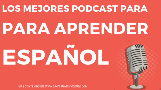 Los MEJORES Podcast para aprender ESPAÑOL