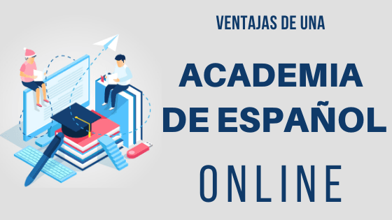 Ventajas de estudiar en una academia de español online