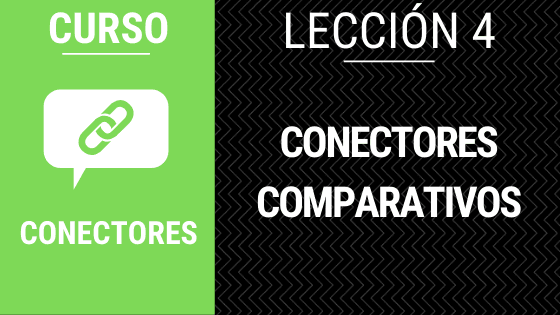 Lección 4 Conectores de comparación o comparativos