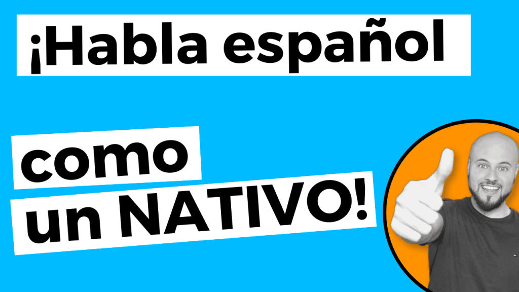 Consejos para hablar español como un nativo