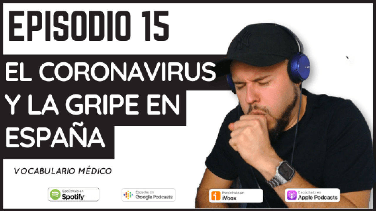 15 – El coronavirus y la gripe en España (Vocabulario de la salud)