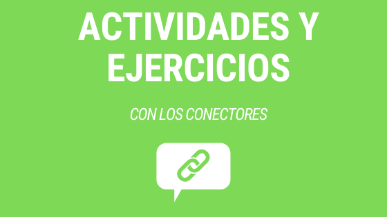 Lección 15 actividades y ejercicios con los conectores ELE