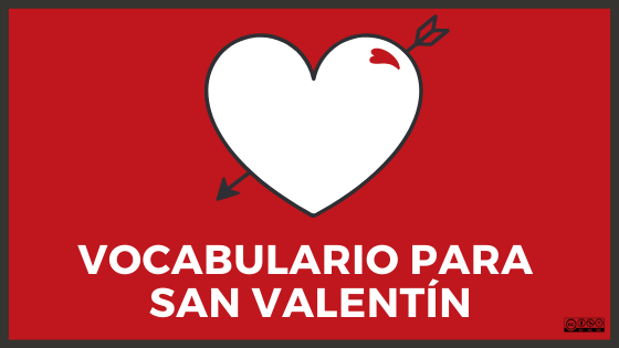 Vocabulario para el día de san valentín en español