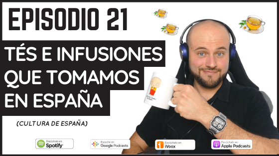 Episodio 21 Tés e infusiones que tomamos en España