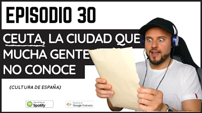 Episodio 30 Ceuta la ciudad que mucha gente no conoce