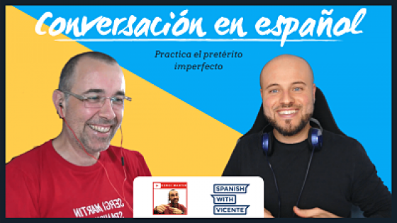 Conversación con Sergi Martin para practicar el imperfecto