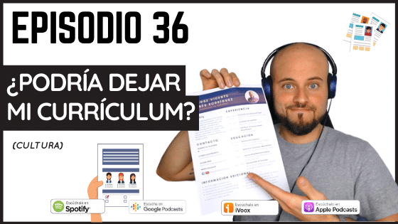 Episodio 36 ¿podría dejar mi curriculum encontrar trabajo en España cultura laboral españoles