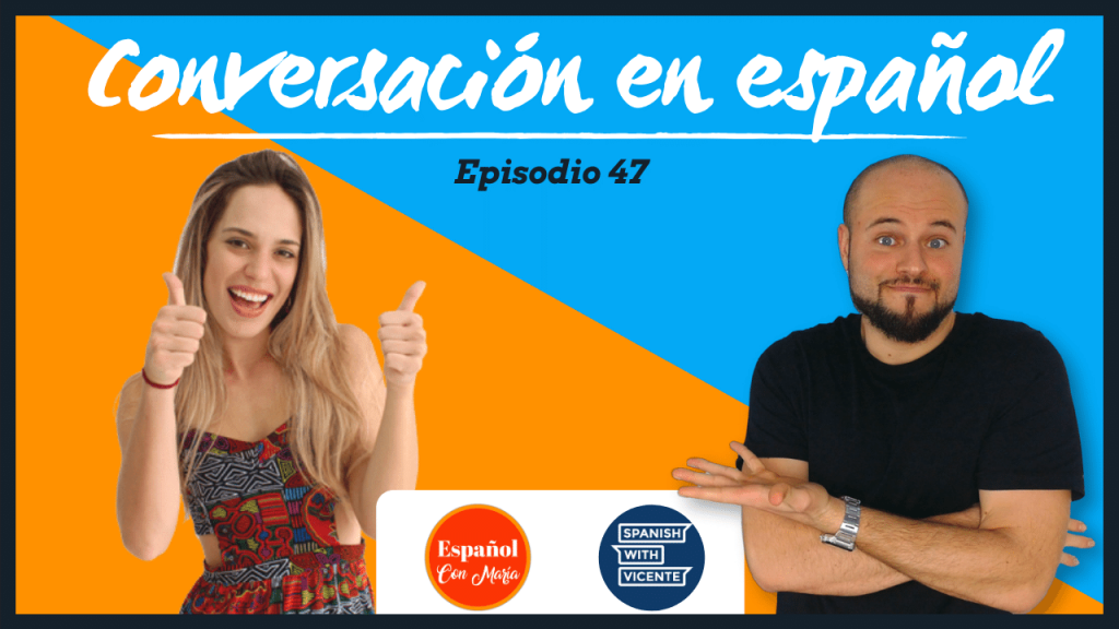 Episodio 47 Colaboración con María de Español con María