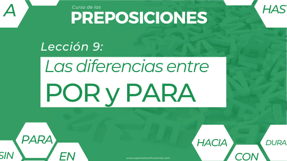 Lección 9 Diferencias entre por y para cuándo usar POR y cuándo usar PARA