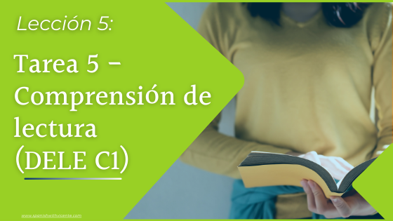 Tarea 5 Comprensión de lectura Examen DELE C1 Instituto Cervantes