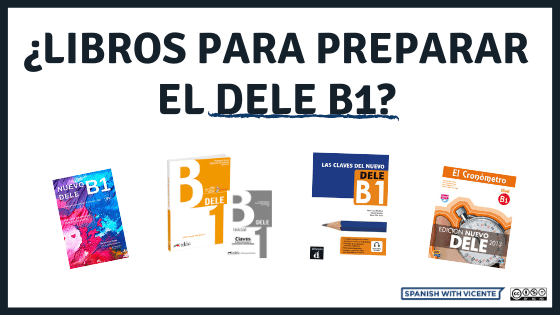 Libros y manuales para preparar el examen DELE B1 Examen DELE B1 Instituto Cervantes cuáles libros aprobar