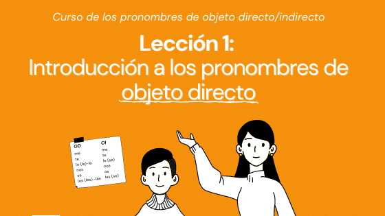 Lección 1 - Introducción a los pronombres personales de objeto directo - Curso completo