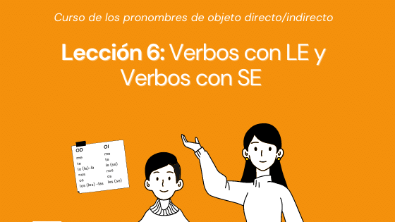 Lección 6 verbos que funcionan con LE y verbos que funcionan con SE