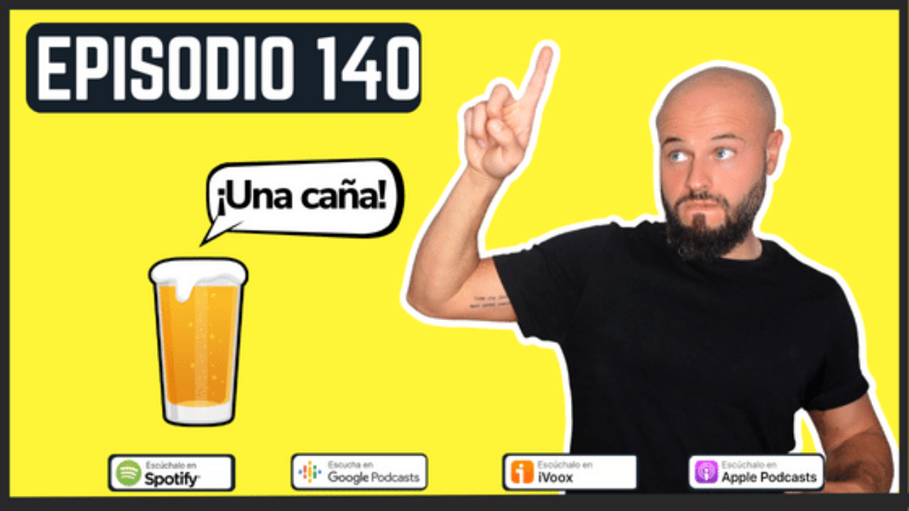 140 – ¡Una caña! – Cómo pedir en un bar en España