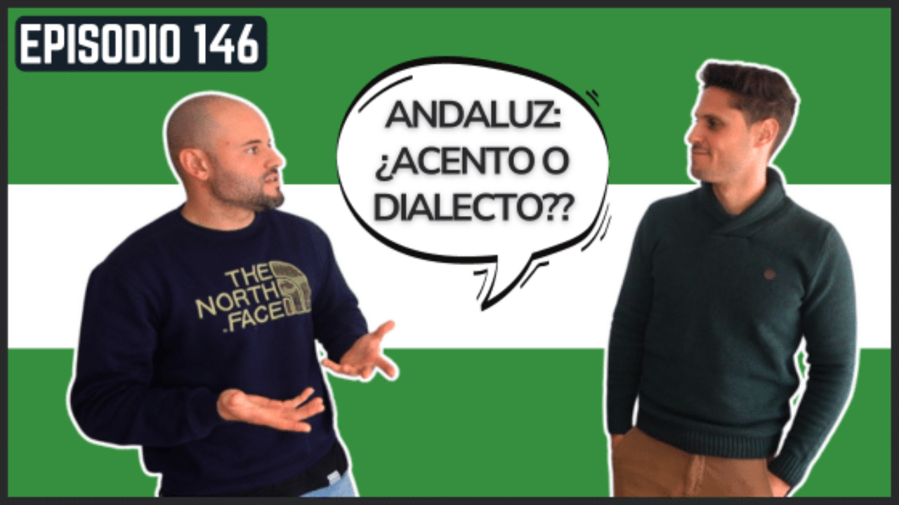 146 – ¿Cómo es el andaluz? – Características del dialecto de Andalucía (con Spanish with Antonio)